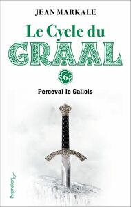 Le Cycle du Graal (Tome 6) - Perceval le Gallois