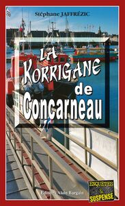 La Korrigane de Concarneau Les enquêtes de Maxime Moreau - Tome 12
