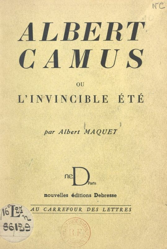 Albert Camus Ou L'invincible été. Essai