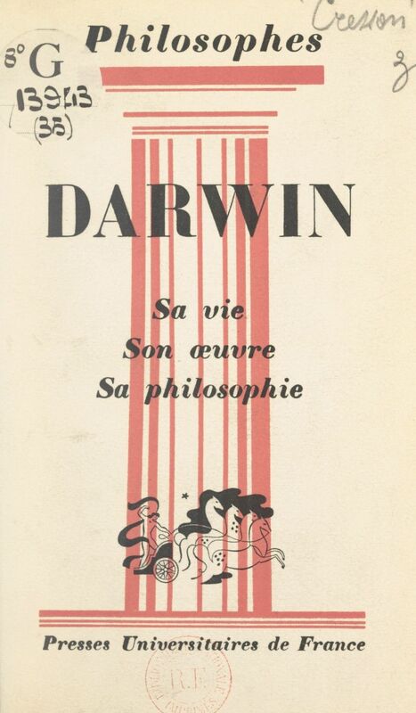 Darwin Sa vie, son œuvre, avec un exposé de sa philosophie