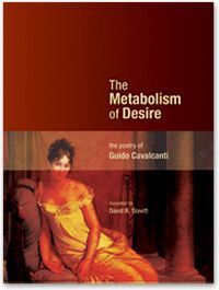 The Metabolism of Desire The Poetry of Guido Cavalcanti
