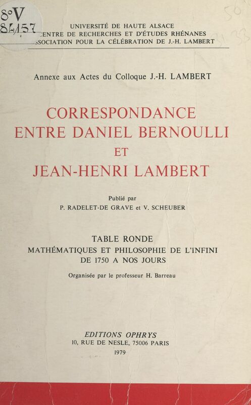 Correspondance entre Daniel Bernoulli et Jean-Henri Lambert Annexe aux actes du Colloque J.-H. Lambert. Table ronde Mathématiques et philosophie de l'infini, de 1750 à nos jours