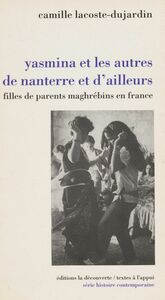 Yasmina et les autres de Nanterre et d'ailleurs Filles de parents maghrébins de France