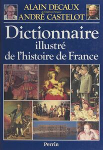 Dictionnaire illustré de l'histoire de France