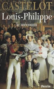 Louis-Philippe : le méconnu