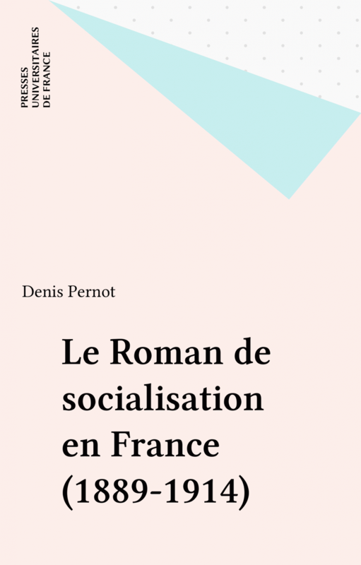 Le Roman de socialisation en France (1889-1914)