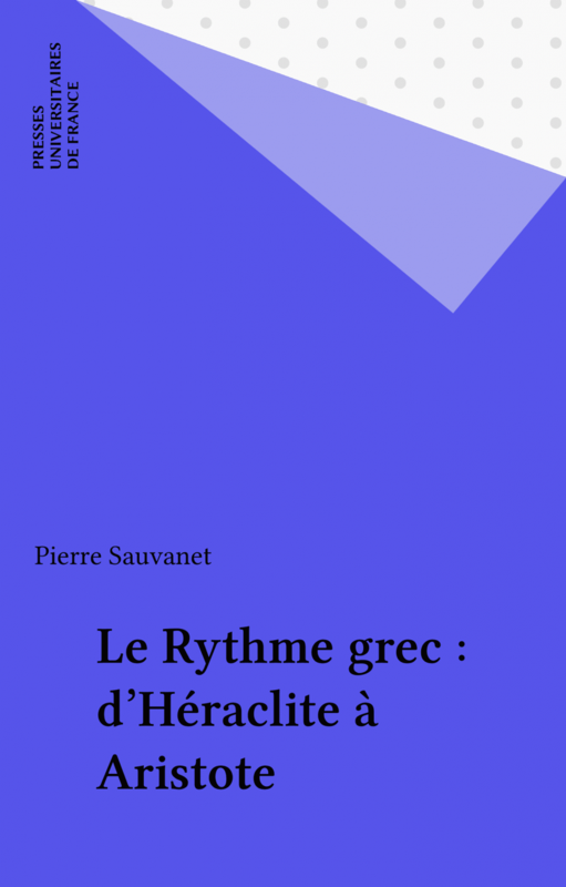 Le Rythme grec : d'Héraclite à Aristote