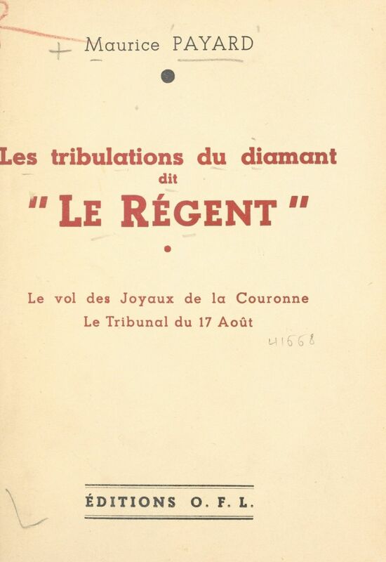 Les tribulations du diamant dit "Le Régent" Le vol des Joyaux de la Couronne, le Tribunal du 17 août