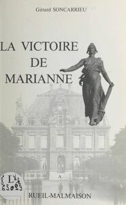 La victoire de Marianne Ou Les très riches heures de la République, 1870-1880 à Rueil-Malmaison