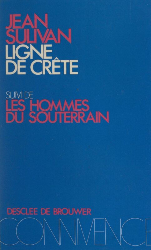 Ligne de crête Suivi de Les hommes du souterrain