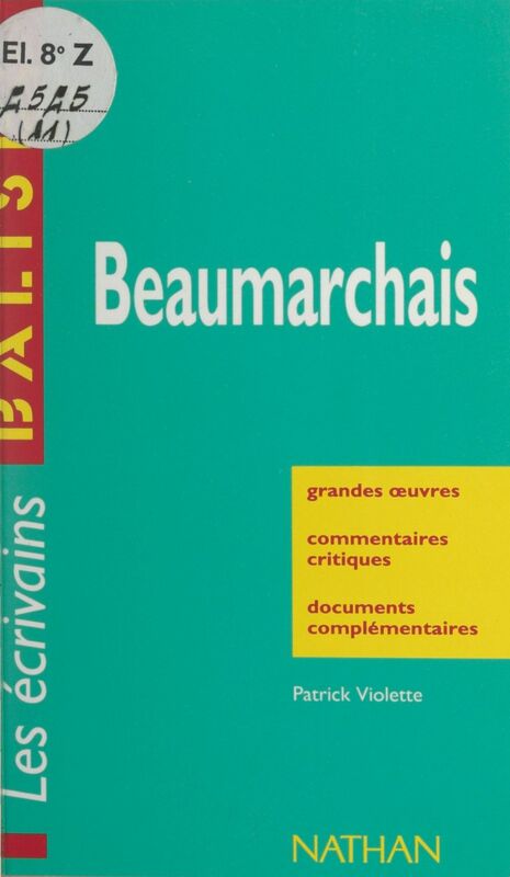 Beaumarchais Grandes œuvres, commentaires critiques, documents complémentaires