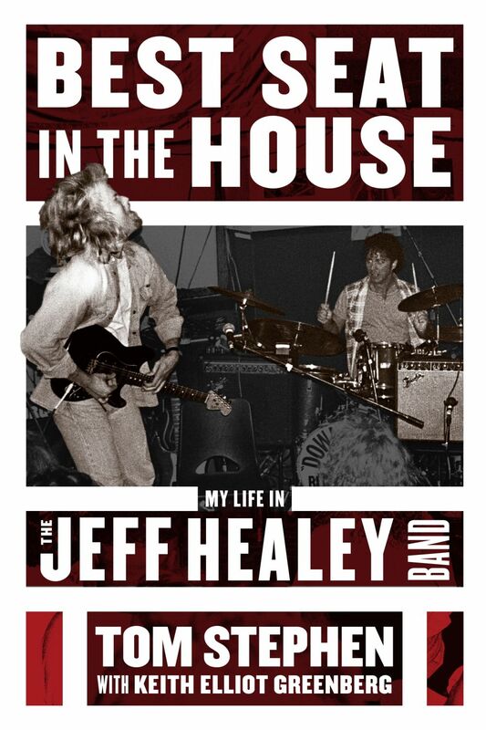 Best Seat in the House My Life in the Jeff Healey Band