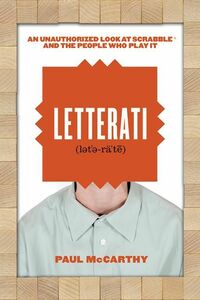 Letterati An Unauthorized Look at Scrabble® and the People Who Play It