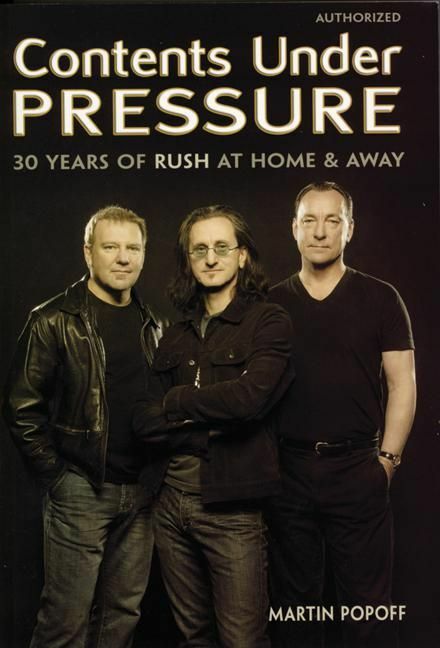 Contents Under Pressure 30 Years of Rush at Home and Away