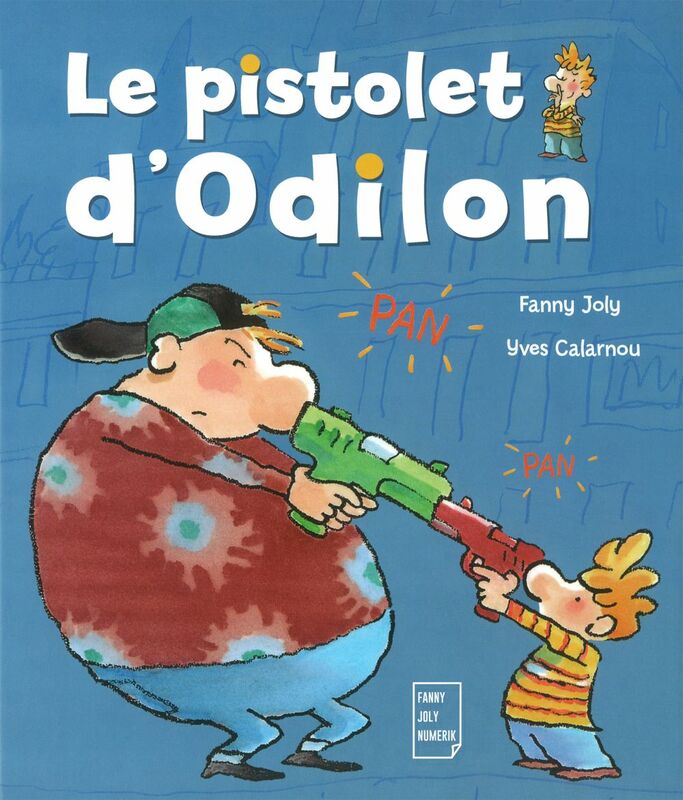 Le pistolet d'Odilon Un livre illustré pour les enfants de 6 à 8 ans