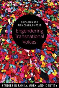 Engendering Transnational Voices Studies in Family, Work, and Identity