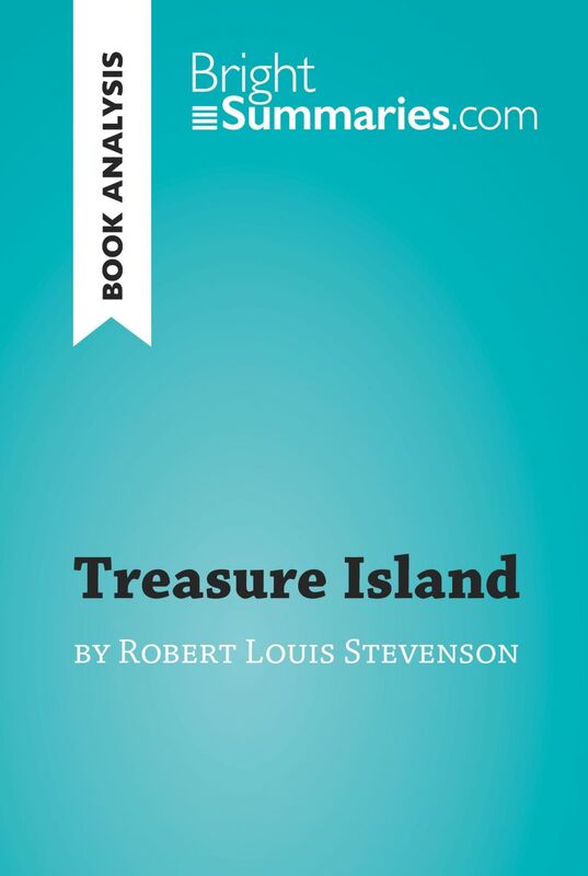 Treasure Island by Robert Louis Stevenson (Book Analysis) Detailed Summary, Analysis and Reading Guide