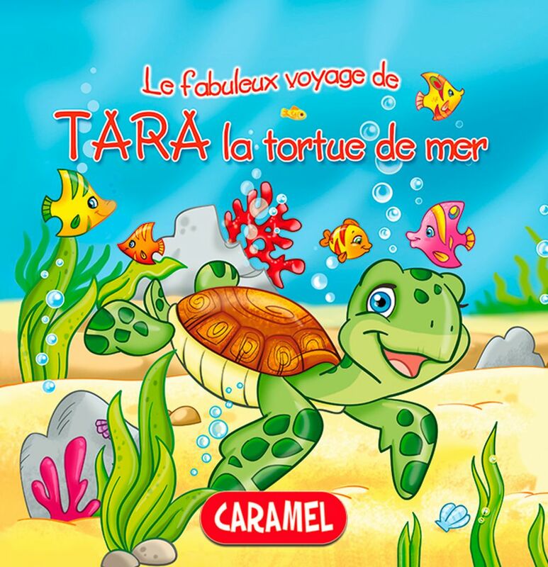 Tara la tortue de mer Une histoire du soir pour tout petits et lecteurs en herbe