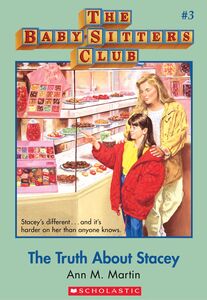 The Truth About Stacey (The Baby-Sitters Club #3) Classic Edition