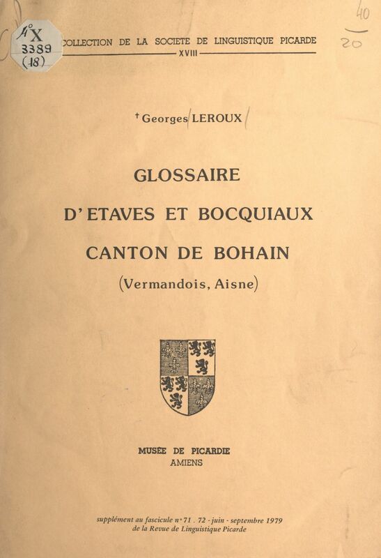 Glossaire d'Étaves et Bocquiaux, canton de Bohain (Vermandois, Aisne) Supplément au fascicule n°71-72, juin-septembre 1979 de la Revue de linguistique picarde