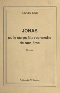 Jonas Ou Le corps à la recherche de son âme