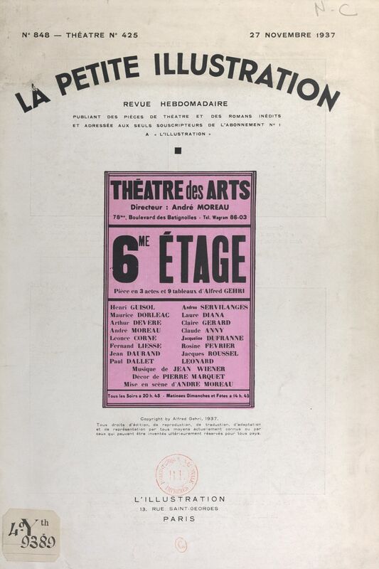 Sixième étage Pièce en trois actes et neuf tableaux, représentée le 28 octobre 1937 au Théâtre des Arts