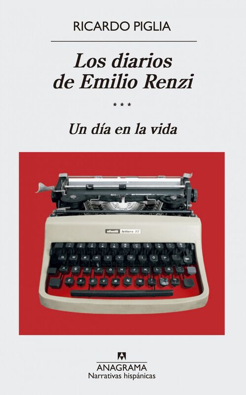Los diarios de Emilio Renzi (III) Un día en la vida