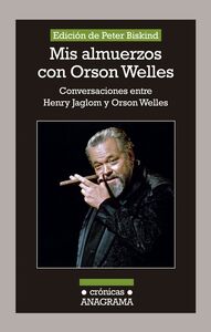 Mis almuerzos con Orson Welles Conversaciones entre Henry Jaglom y Orson Welles