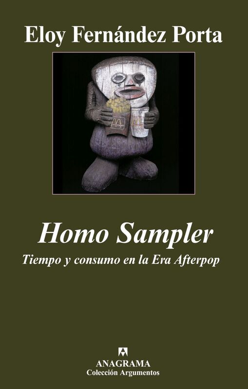 Homo Sampler. Tiempo y consumo en la Era Afterpop Tiempo y consumo en la Era Afterpop
