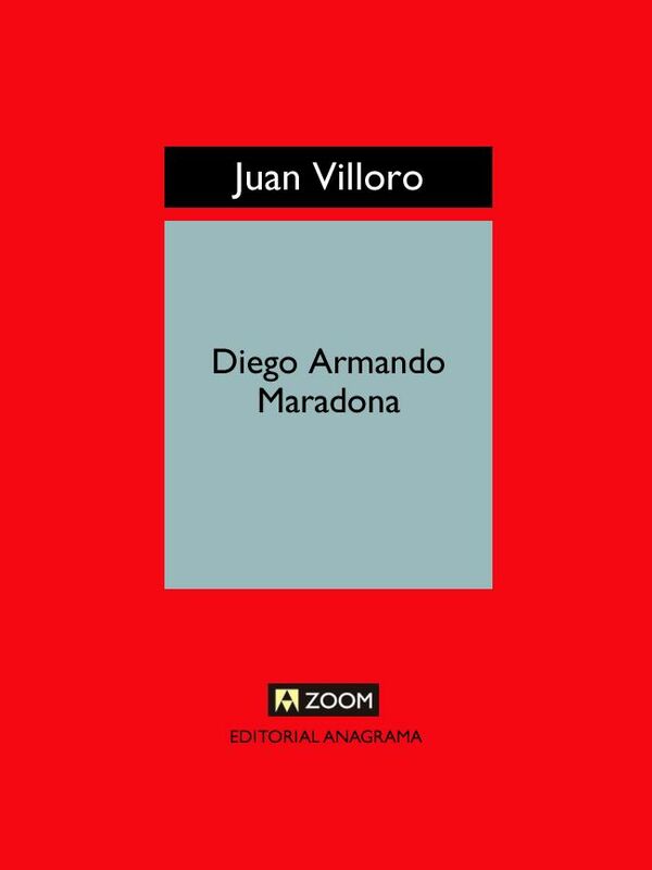 Diego Armando Maradona Vida, muerte, resurrección y algo más.
