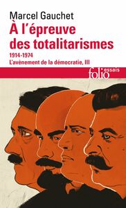 L'avènement de la démocratie (Tome 3) - À l'épreuve des totalitarismes  (1914-1974)