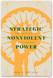 Strategic Nonviolent Power The Science of Satyagraha