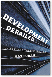 Development Derailed Calgary and the CPR , 1962–64
