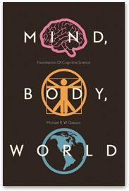 Mind, Body, World Foundations of Cognitive Science