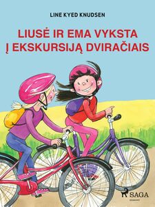 Liusė ir Ema vyksta į ekskursiją dviračiais