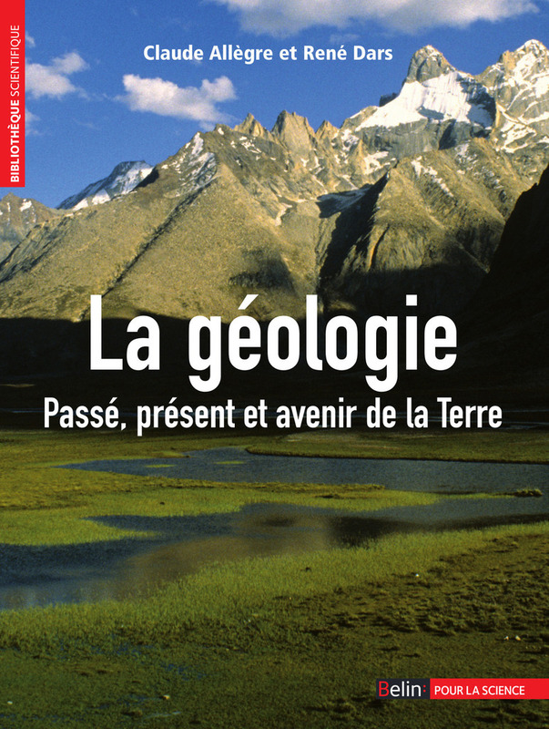 La géologie <SPAN>Passé, présent et avenir de la terre</SPAN>