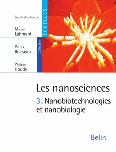 Les nanosciences (Tome 3) - Nanobiotechnologies et nanobiologie Nanobiotechnologies et nanobiologie