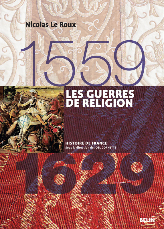 Les guerres de religion (1559-1629) Version compacte