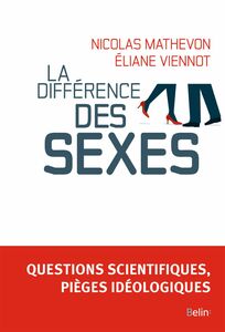 La différence des sexes Questions scientifiques, pièges idéologiques