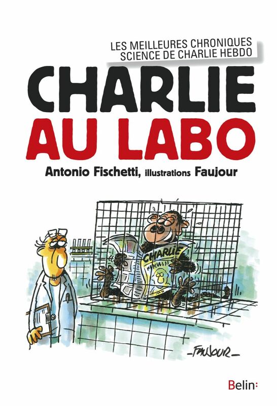 Charlie au labo Les meilleures chroniques science dans Charlie Hebdo