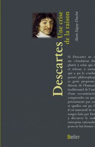 Descartes, Une crise de la raison Le chemin des philosophes