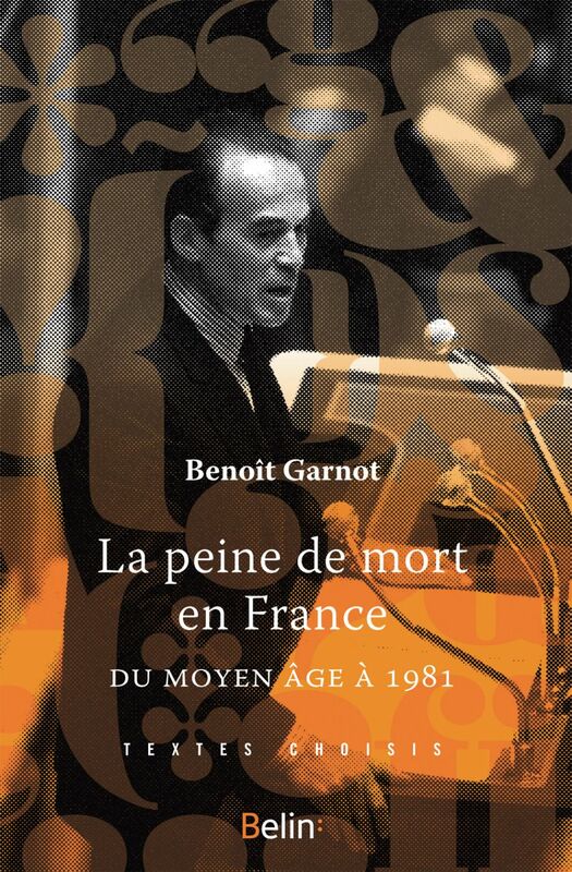 La peine de mort en France, du Moyen-Âge à 1981 Du Moyen Âge à 1981