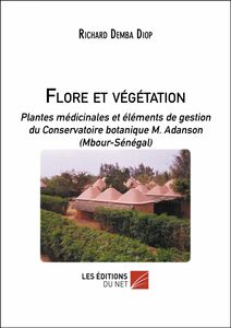 Flore et végétation Plantes médicinales et éléments de gestion du Conservatoire botanique M. Adanson (Mbour-Sénégal)