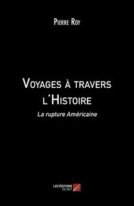 Voyages à travers l'Histoire La rupture Américaine