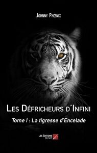 Les Défricheurs d'Infini Tome I : La tigresse d'Encelade