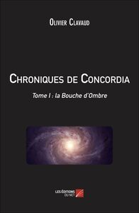 Chroniques de Concordia Tome I : la Bouche d'Ombre