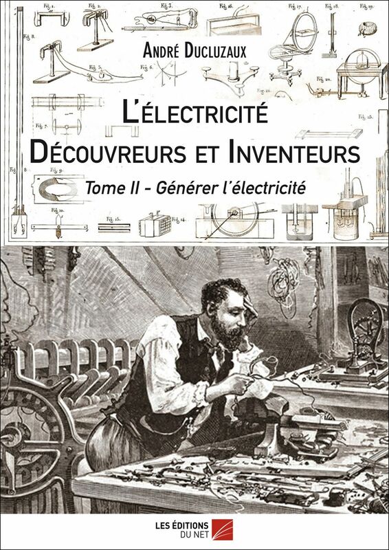 L'électricité - Découvreurs et Inventeurs Tome II