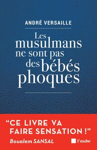 Les musulmans ne sont pas des bébés phoques Pour en finir avec notre déni !