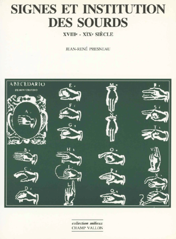 Signes et institutions des sourds XVIIIème - XIXème siècles