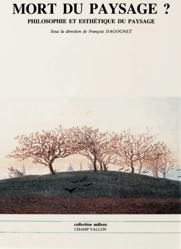Mort du paysage ? Philosophie et esthétique du paysage